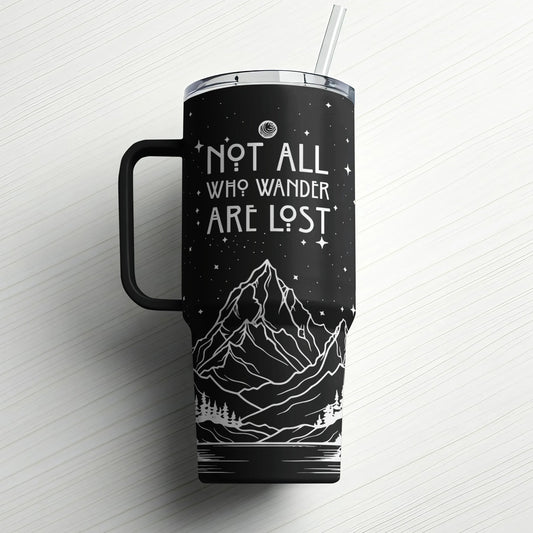 Not All Who Wander |Custom Laser Engraved Tumbler