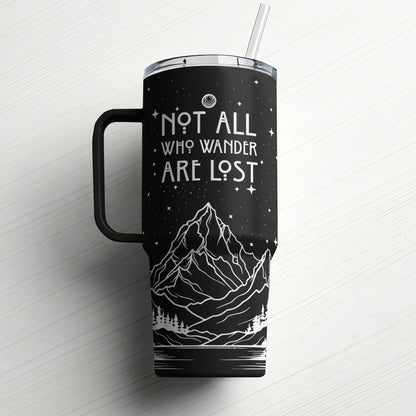 Not All Who Wander |Custom Laser Engraved Tumbler