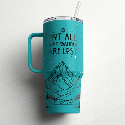 Not All Who Wander |Custom Laser Engraved Tumbler