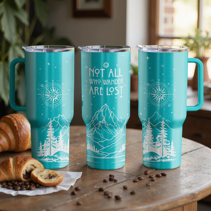Not All Who Wander |Custom Laser Engraved Tumbler