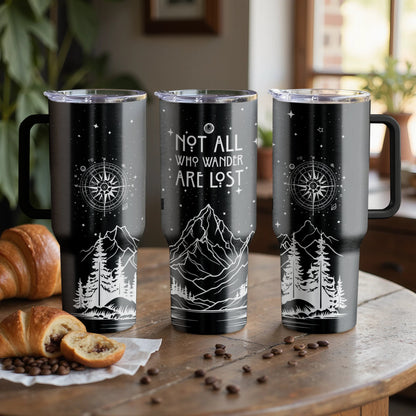 Not All Who Wander |Custom Laser Engraved Tumbler